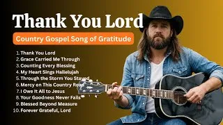 Thumbnail: THANK YOU, LORD 🙏 | Powerful Country Gospel Song of Gratitude, Grace & God's Blessings (2026)