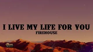 Thumbnail: Firehouse - I Live My Life For You (Lyrics)