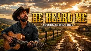 Thumbnail: When Heaven Heard Me I Country Gospel Songs for Hope & Healing