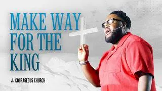Thumbnail: CROSSROADS || Make Way For The King (Pt. 14) || Benjamin Houpe