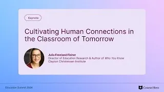 Thumbnail: Cultivating Human Connections in the Classroom of Tomorrow | Julia Freeland Fisher