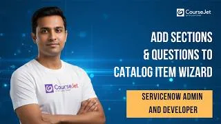 Thumbnail: ServiceNow Catalog Builder | Add Sections & Questions to Catalog Item Wizard