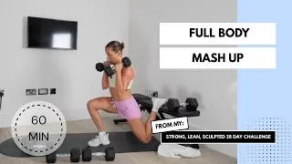 Thumbnail: 45min Full Body Strength Mash Up - Week 4 Day 5 Strong, Lean, Sculpted 28 Day Challenge