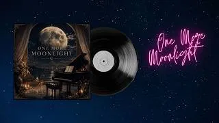 Thumbnail: Couverture - 🌙 One More Moonlight | Timeless Songs Reimagined with Piano & Strings 🎹🎻