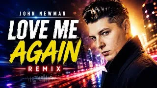 Thumbnail: John Newman – Love Me Again (Remix) 🔥 | Best EDM Remix 2026 | Bass Boosted | 4K