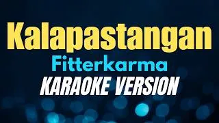 Thumbnail: KALAPASTANGAN - Fitterkarma (KARAOKE VERSION)