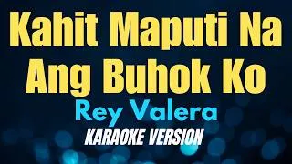 Thumbnail: KAHIT MAPUTI NA ANG BUHOK KO - Rey Valera (KARAOKE VERSION)
