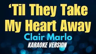 Thumbnail: 'TIL THEY TAKE MY HEART AWAY - Clair Marlo (KARAOKE VERSION)