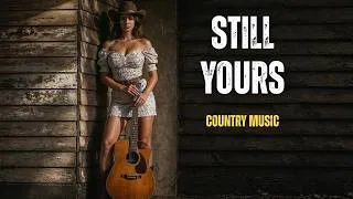 Thumbnail: I’m Still Yours | Timeless Classic Country Song
