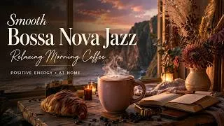 Thumbnail: Smooth Bossa Nova Jazz Coffee Shop - Relaxing Morning Coffee Music For Positive Energy At Home