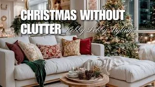 Thumbnail: Let Your Christmas Home Breathe: Styling Hobby Lobby Christmas in a Compact Home