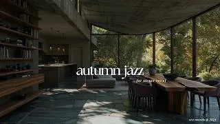 Thumbnail: Autumn Jazz In Cozy Nature Lounge | Gentle Indoor Music For Focus & Stress Relief For A Moment