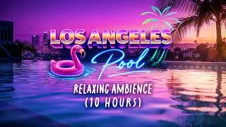 Thumbnail: LA POOL NIGHT Relaxing Ambience | White Noise & Music to Chill, Study or Sleep (10 HOURS)