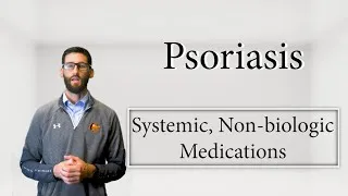 Thumbnail: Systemic, Non-biologic Agents for Psoriasis