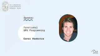Thumbnail: CONOR HOEKSTRA - Functional GPU Programming