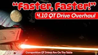 Thumbnail: "Faster, Faster!": 4.10 QT Drive Overhaul & Competition QT Drives Are On The Table | Star Citizen