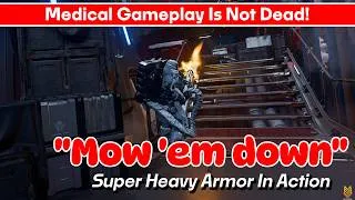 Thumbnail: "Mow'em Down" Medical Gameplay Is Not Dead! | Intense Super Heavy Armor Action: 4.10 PTU