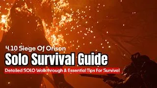 Thumbnail: 4.10 Siege Of Orison Solo Survival Guide: Detailed SOLO Walkthrough & Essential Tips For Survival