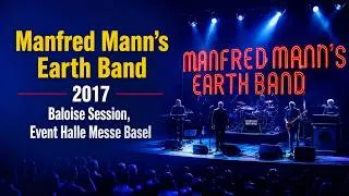 Thumbnail: Manfred Mann's Earth Band - 2017 - Baloise Session, Event Halle Messe Basel.