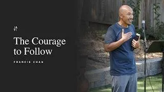 Thumbnail: The Courage to Follow | Francis Chan