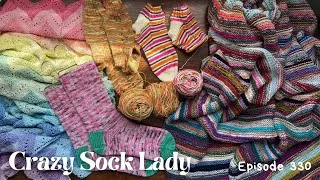 Thumbnail: Episode 330 / Finished Trifle Wrap and Focusing on my Corner to Corner Blanket! / Crazy Sock Lady