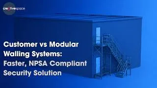Thumbnail: Custom vs Modular Walling Systems | Faster, NPSA Compliant Security Solution