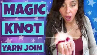 Thumbnail: MAGIC KNOT YARN JOIN - EASY & RELIABLE!