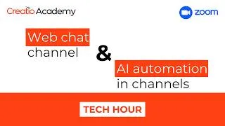 Thumbnail: Web Chat Channel & AI Automation in Channels | Creatio Tech Hour