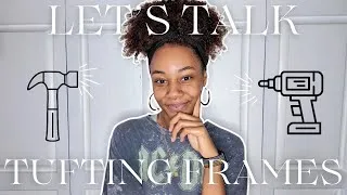 Thumbnail: Let’s Talk Tufting Frames | What Is A Tufting Frame?, Types Of Tufting Frames, Assembly Tutorial