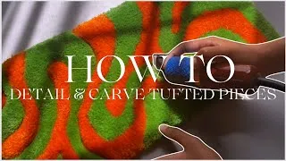 Thumbnail: How To Detail & Carve Your Tufted Piece | Tips & Tricks On Detailing & Carving Your Tufted Creations
