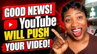 Thumbnail: 💃GOOD NEWS! YouTube’s New Feature Will Push Your Videos.