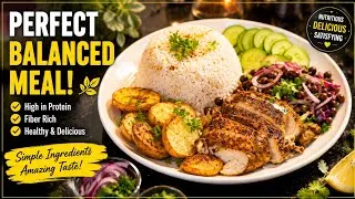 Thumbnail: 🍽️ Perfect Balanced High-Protein Meal | Healthy Chicken Dinner Recipe | Easy Weight Loss Meal