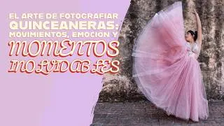 Thumbnail: El Arte de Fotografiar Quinceañeras: Movimientos, Emoción y Momentos Inolvidables con Humberto Abed