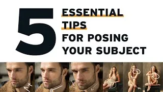 Thumbnail: 5 Essential Tips for Posing Your Subject