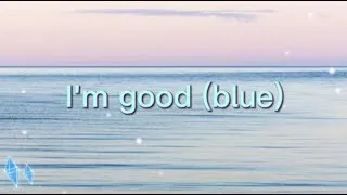 Thumbnail: I'm good (blue) -by David Guetta & Bebe rexha (I'm good yeah I'm feeling alright)