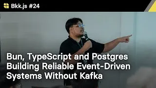 Thumbnail: Bun, TypeScript and Postgres Building Reliable Event-Driven Systems Without Kafka by Dheerapat