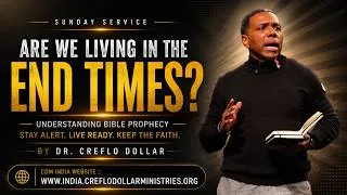 Thumbnail: Are We Living in the End Times? | Dr. Creflo Dollar l #endtimes #endtimemessage #prophecy #call