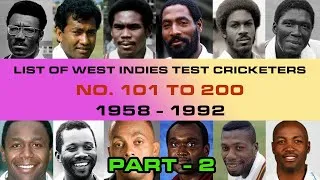 Thumbnail: Player No 101 to 200 West Indies Test Cricketers  |  West Indies Test Players 1958 to 1992 |  PART 2