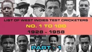 Thumbnail: Player No. 1 to 100 West Indies Test Cricketers   |  West Indies Test Players 1928 to 1958 |  PART 1