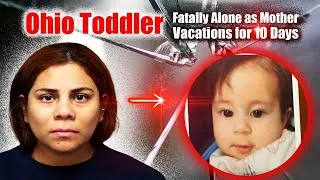 Thumbnail: Ohio Toddler Fatally Alone as Mother Vacations for 10 Days: Judge Deems It 'Utmost Betrayal'