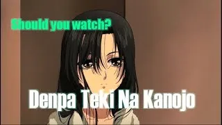 Thumbnail: Should you watch: Denpa Teki Na Kanojo