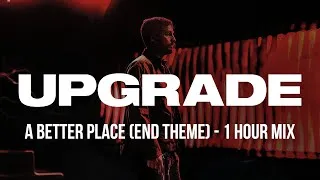 Thumbnail: A Better Place (End Theme) - Upgrade - Jed Palmer - 1 Hour Mix