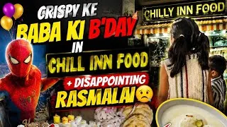Thumbnail: Chilly inn Food Chandausi 🍟 + Crispy ke Baba ki B'day 🎈 🎂+ Disappointing Rasmalai 😞😞