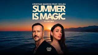 Thumbnail: Cristian Marchi Feat. Solea - Summer Is Magic (Club Mix Edit) Lyric