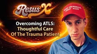 Thumbnail: Overcoming ATLS: Thoughtful Care Of The Trauma Patient