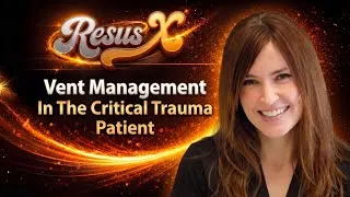 Thumbnail: Vent Management In The Critical Trauma Patient
