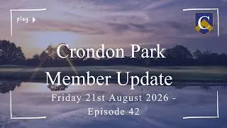 Thumbnail: Crondon Park Members Update - Friday 21st August - Episode 42