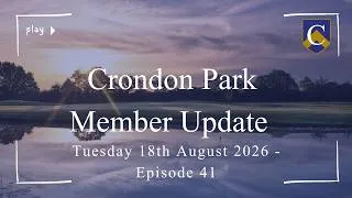Thumbnail: Crondon Park Members Update - Tuesday 18th August - Episode 41