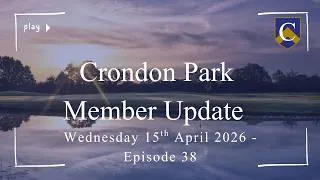 Thumbnail: Crondon Park Members Update - Wednesday 15th April - Episode 38