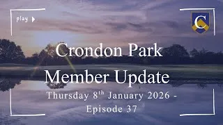 Thumbnail: Crondon Park Members Update - Thursday 8th January 2026 - Episode 37